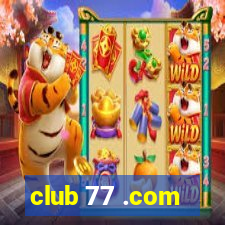 club 77 .com